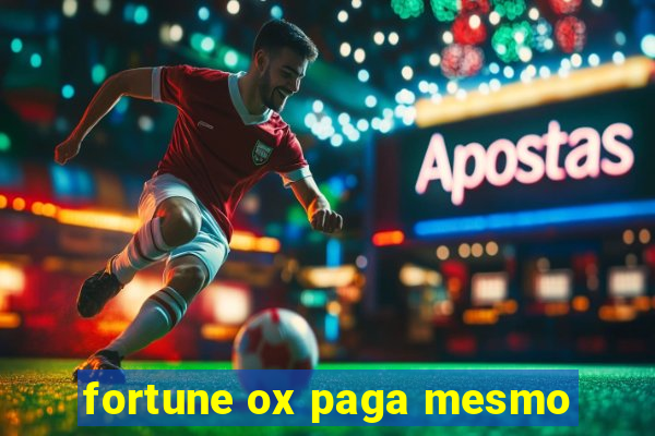 fortune ox paga mesmo